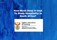 How Much Does It Cost To Study Hospitality In South Africa? 